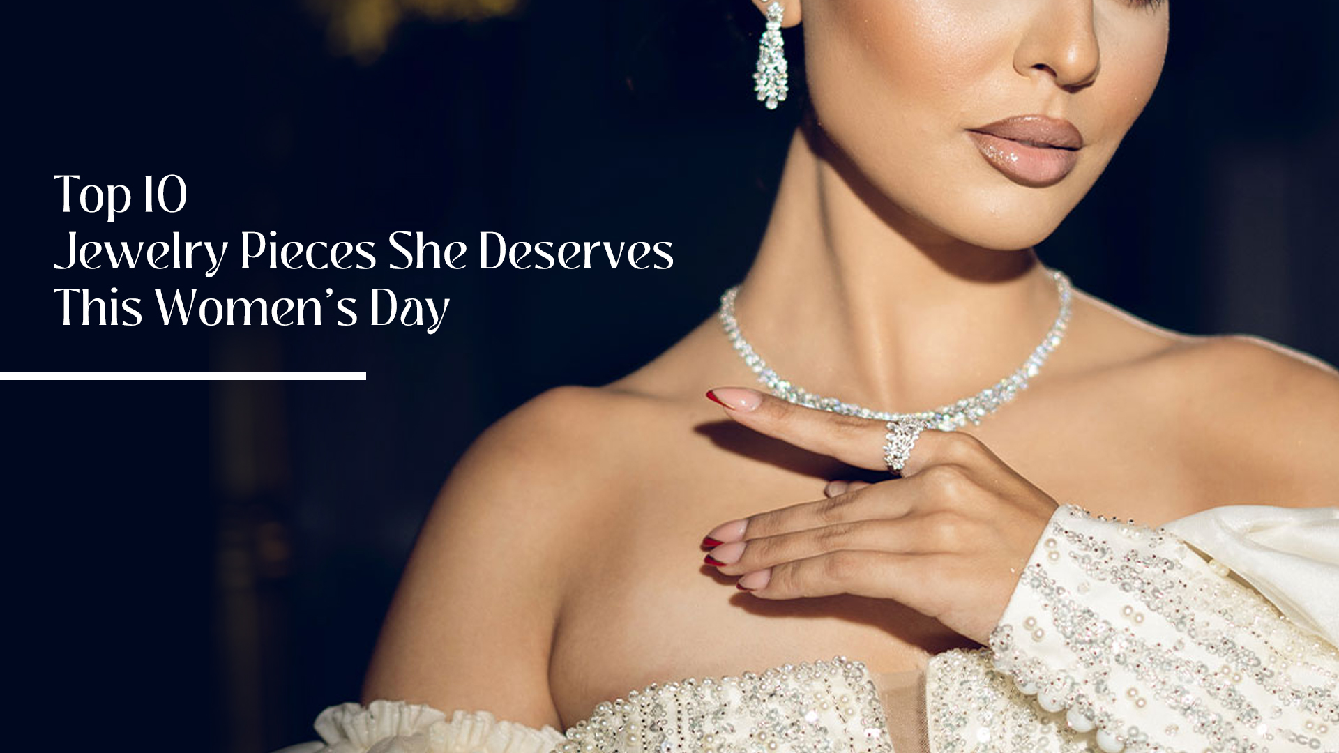 Top 10 Jewelry Pieces She Deserves This Women’s Day