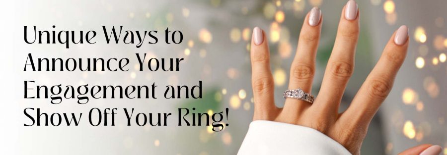 Unique ways to announce your engagement and show off your ring
