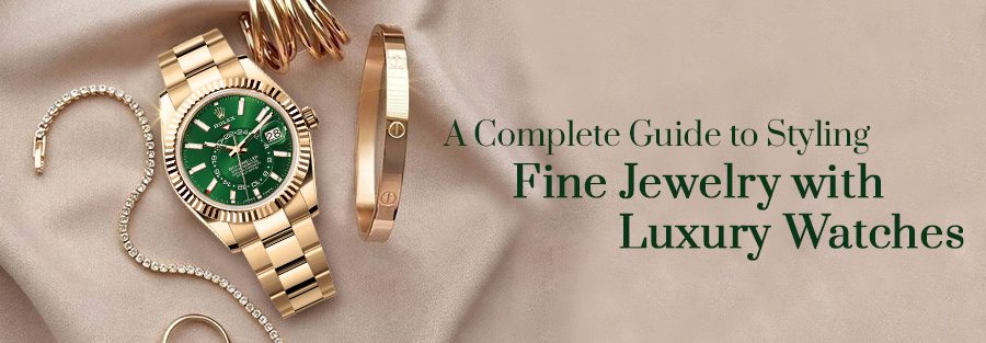 A complete guide to styling fine jewelry with luxury watches