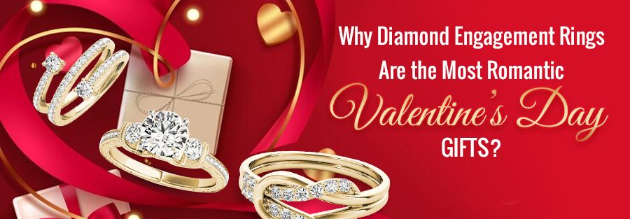 Why diamond engagement rings are the most romantic valentines day gifts