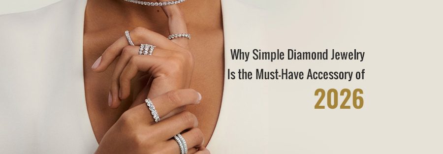 Why simple diamond jewelry is the must have accessory of 2026