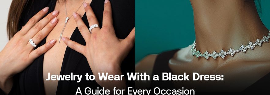 Jewelry to wear with a black dress a guide for every occasion