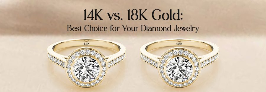 14k vs 18k gold best choice for your diamond jewelry